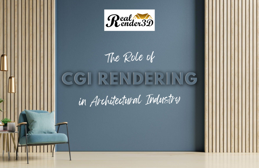 The Role of CGI Rendering in Architectural Industry