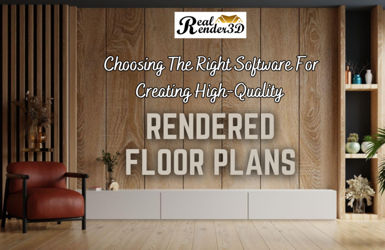 Choosing The Right Software For Creating High-Quality Rendered Floor Plans