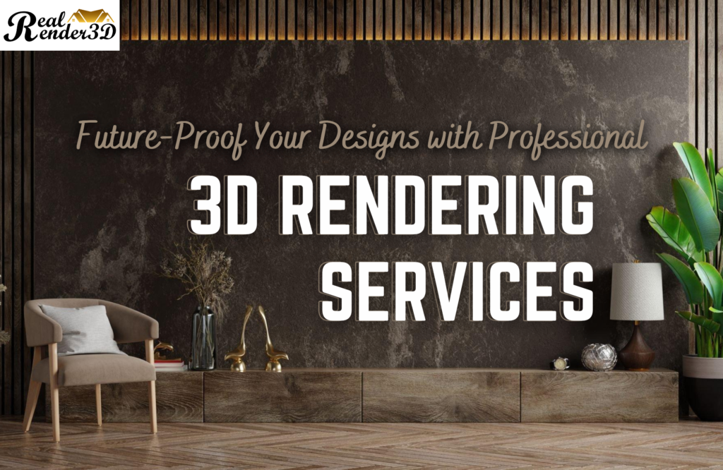 Future-Proof Your Designs with Professional 3D Rendering Services