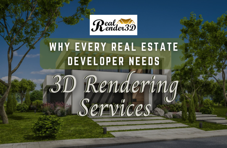 Why Every Real Estate Developer Needs 3D Rendering Services