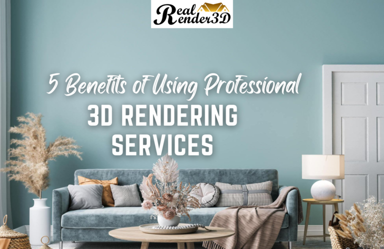 5 benefits of 3d rendering services