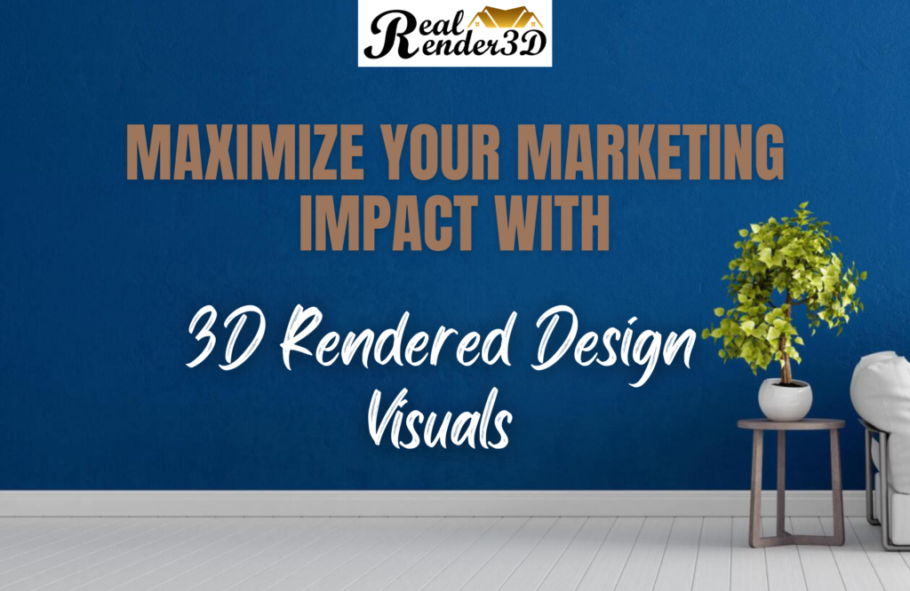 Maximize Your Marketing Impact with 3D Rendered Design Visuals
